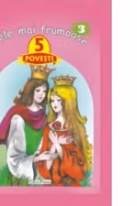 Cele mai frumoase 5 povesti - Nr. 3