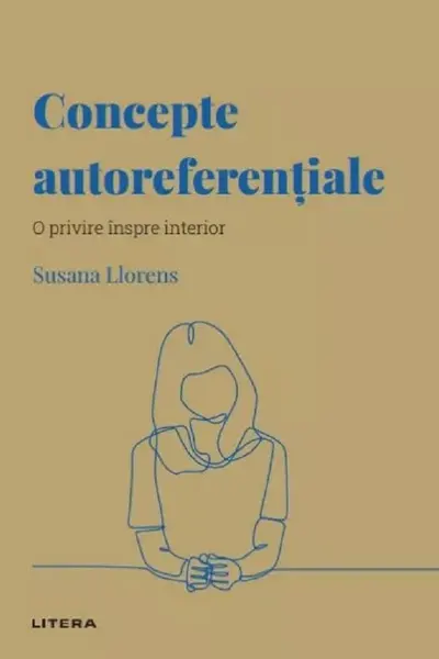 Descopera Psihologia. Concepte autoreferentiale. O privire inspre interior