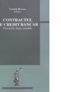 Contractul de credit bancar - Principiile, legea, uzantele