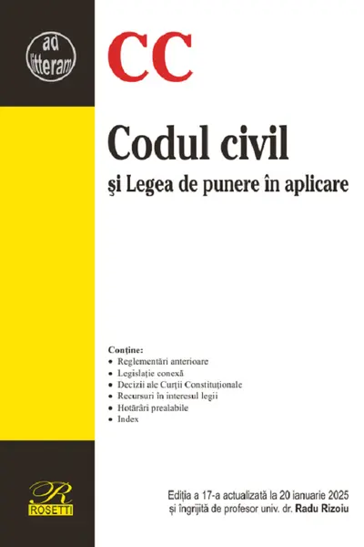 Codul civil și Legea de punere în aplicare Ed.17 Act.20 ianuarie 2025