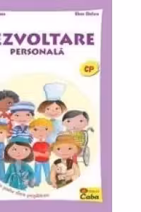 Dezvoltare personala. Fise de lucru pentru clasa pregatitoare