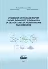 Utilizarea sistemelor expert SeDeM, SeDeM-ODT si SeDeM-SLA la dezvoltarea de noi preparate farmaceutice