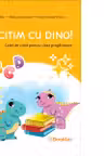 Sa citim cu Dino. Caiet de citire pentru clasa pregatitoare