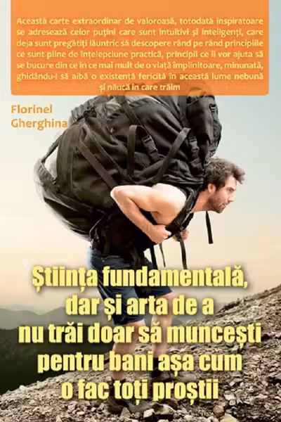 Stiinta fundamentala, dar si arta de a nu trai doar sa muncesti pentru bani asa cum o fac toti prostii