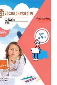 @vacantadevara.eu. Scrisorile verii. Caiet de antrenament pentru limba si literatura romana. Clasa a V-a