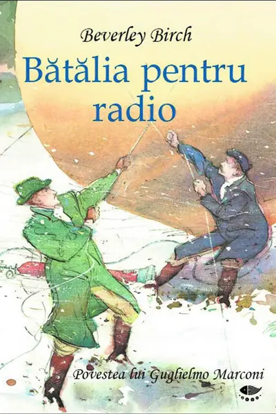 Descoperiri stiintifice. Batalia pentru radio