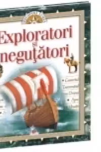 Descopera Lumea - Exploratori si negutatori