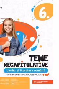 Teme recapitulative. Limba si literatura romana. Clasa a VI-a