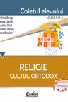 Religie. Cultul Ortodox. Caietul elevului pentru clasa a 3-a