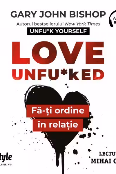 Love Unfu*ked. Fă-ți ordine în relație (audiobook)