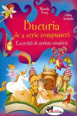 Bucuria de a scrie compuneri. Exercitii de scriere creativa