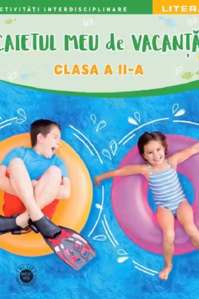 CAIETUL MEU DE VACANTA. Clasa a II-a