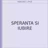SPERANTA SI IUBIRE