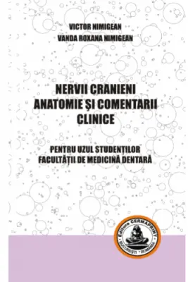 Nervii cranieni, anatomie si comentarii clinice Pentru uzul studentilor