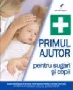 Primul ajutor pentru copii si sugari