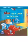 Max nu se teme de intuneric