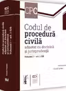Codul de procedura civila adnotat cu doctrina si jurisprudenta. Volumul 1 - art. 1-526