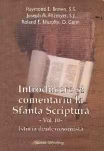 Introducere si comentariu la Sfanta Scriptura. Volumul III: Istoria deuteronomista