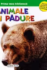 Prima mea biblioteca. Animale din padure. Girasol