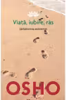 Osho. Introspectiv. VIATA. IUBIRE. RAS