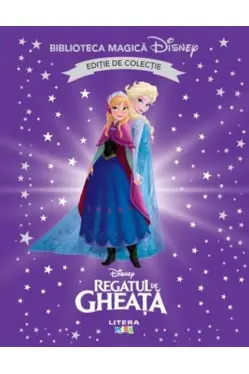 Biblioteca magica. DISNEY. REGATUL DE GHEATA I. Editie de colectie