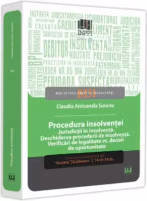 Procedura insolventei. Jurisdictii in insolventa. Deschiderea procedurii de insolventa