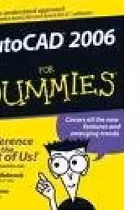 AutoCad 2006 for dummies (an easy-to-understand approach to using complex AutoCad and AutoCAD LT software)