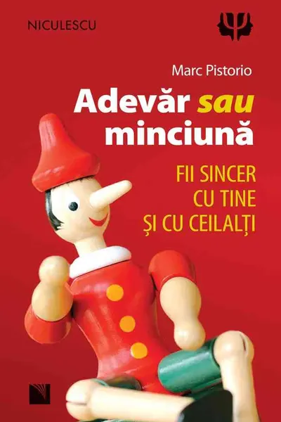 Adevăr sau minciună. Fii sincer cu tine şi cu ceilalţi!