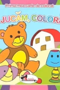 Ne jucam, coloram - Prima mea carte de colorat
