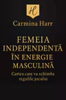 Femeia independentă în energie masculină