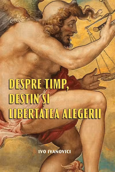 Despre timp, destin și libertatea alegerii