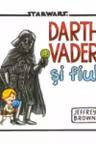Star Wars. Darth Vader si fiul