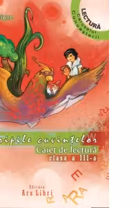 Pe aripile cuvintelor - Clasa 3 - Caiet de lectura
