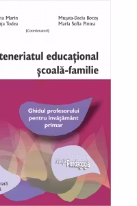 Parteneriatul educational scoala-familie. Ghidul profesorului pentru invatamant primar