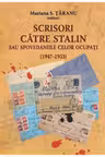 Scrisori catre Stalin sau spovedaniile celor ocupati (1947-1953)