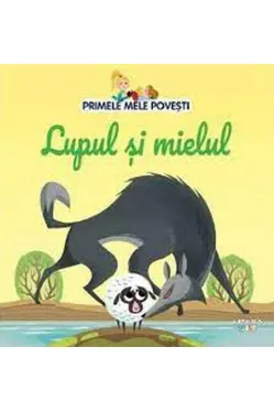 PRIMELE MELE POVESTI. LUPUL SI MIELUL