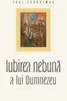 Iubirea nebuna a lui Dumnezeu