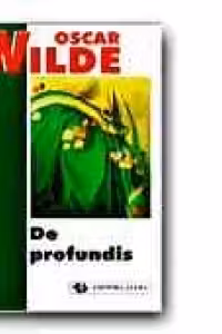 DE PROFUNDIS, CU CATEVA AMINTIRI DESPRE OSCAR WILDE ALE LUI ANDRE GIDE (ED. a II-a)