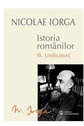 Istoria romanilor vol.9 - Unificatorii