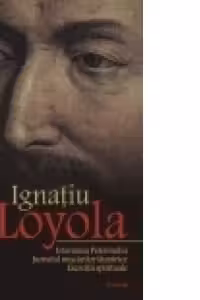 Istorisirea Pelerinului. Jurnalul miscarilor launtrice. Exercitii spirituale