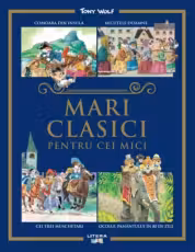 MARI CLASICI PENTRU CEI MICI. Tony Wolf