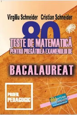 Bacalaureat. 80 teste de matematica profil pedagogic