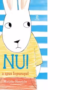 Nu! a spus Iepurasul