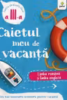 Caietul meu de vacanta - Limba romana si limba engleza, clasa a III-a
