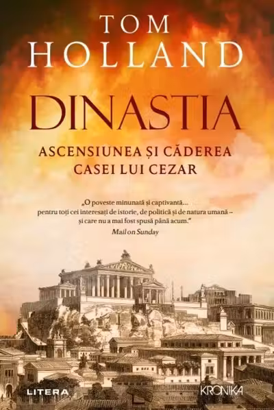 Kronika. DINASTIA. Ascensiunea si caderea casei lui Cezar.