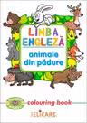 Limba engleză. Animale din pădure. Colouring book