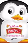 Sunt un pinguin. Citeste despre mine!