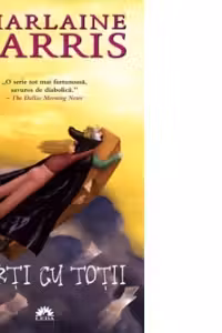 Morti cu totii. Vampirii Sudului vol. 7