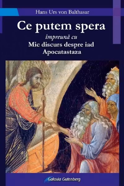 Ce putem spera împreună cu Mic discurs despre iad. Apocatastaza