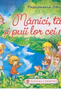 Mamici, tatici si puii lor cei mici